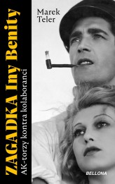Okładka produktu Marek Teler - Zagadka Iny Benity. AK-torzy kontra kolaboranci