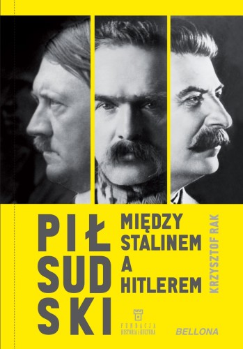 Piłsudski między Stalinem a Hitlerem (książka z autografem)