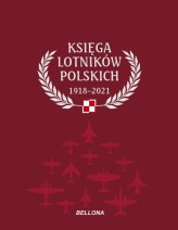 Okładka produktu praca zbiorowa - Księga lotników polskich 1918-2021
