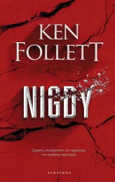 Okładka produktu Ken Follett, Janusz Ochab - Nigdy