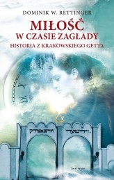 Okładka produktu Dominik W. Rettinger - Miłość w czasie zagłady