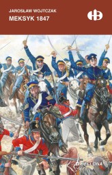 Okładka produktu Jarosław Wojtczak - Meksyk 1847 (edycja limitowana)