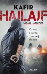 Okładka produktu Kafir, Łukasz Maziewski - Hajlajf. Czysta prawda o brudnej służbie