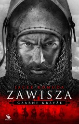 Okładka produktu Jacek Komuda - Zawisza. Czarne Krzyże (książka z autografem)