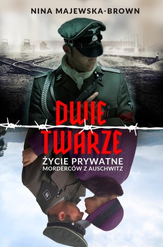 Dwie twarze. Życie prywatne morderców z Auschwitz (książka z autografem)