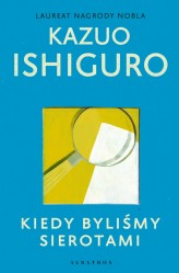 Okładka produktu Kazuo Ishiguro, Andrzej Appel - Kiedy byliśmy sierotami