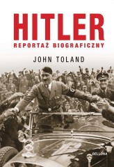 Okładka produktu Adam Zbigniew Kościuk, John Toland - Hitler. Reportaż biograficzny