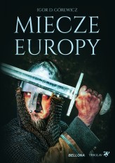 Okładka produktu Igor Górewicz - Miecze Europy