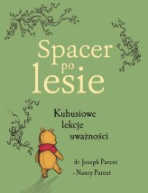 Обкладинка товару Denise Shimabukuro (ilustr.), dr Joseph Parent, Nancy Parent, Ewa Tarnowska (tłum.) - Spacer po lesie. Kubusiowe lekcje uważności UA