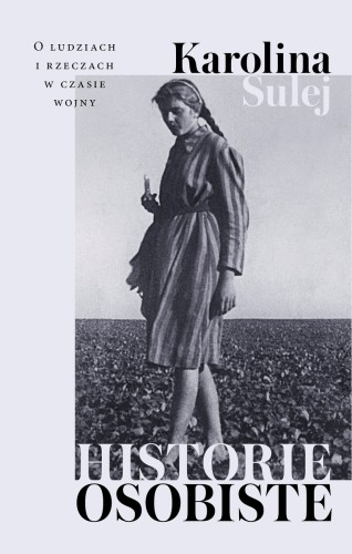 Historie osobiste. O ludziach i rzeczach w czasie wojny